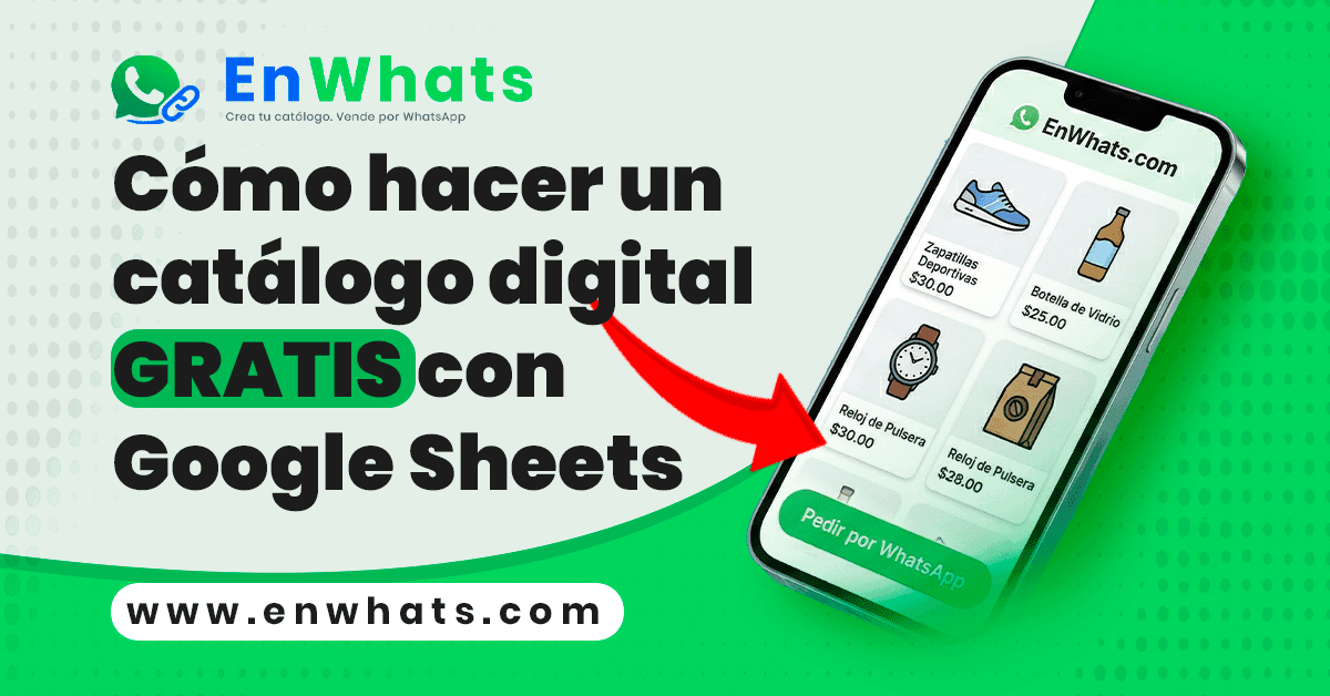 Infografía de cómo hacer un catálogo digital gratis usando Google Sheets con EnWhats
